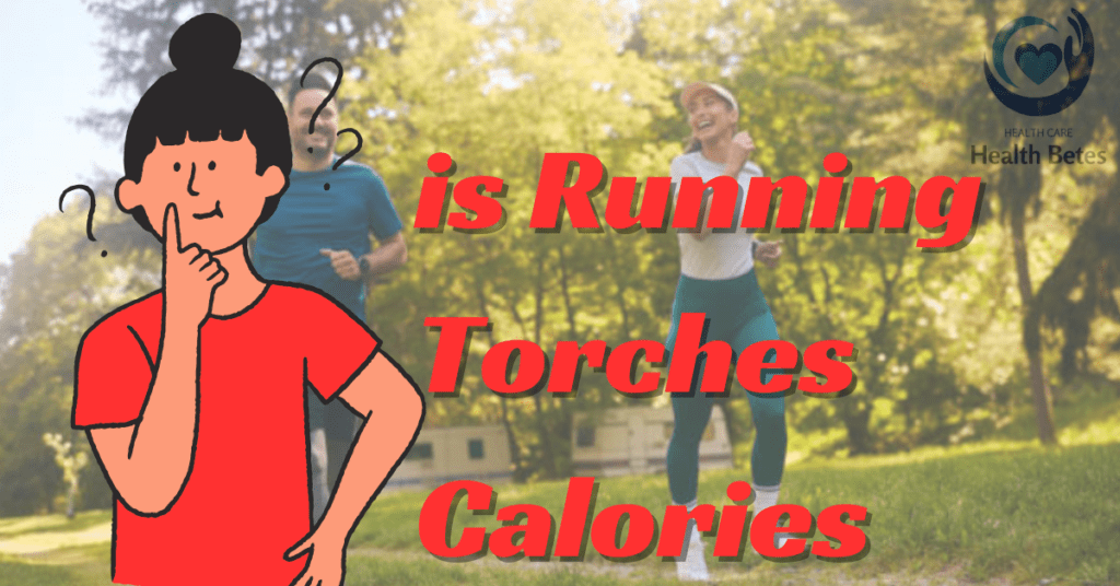 7 Ways Running Torches Calories & Helps You Lose Weight Health Betes is Running Torches Calories