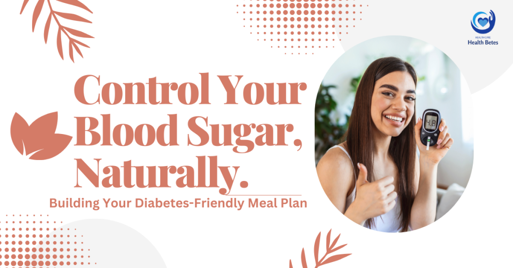 How to Manage Diabetes Naturally with These Diet Tips Health Betes Blood Sugar
